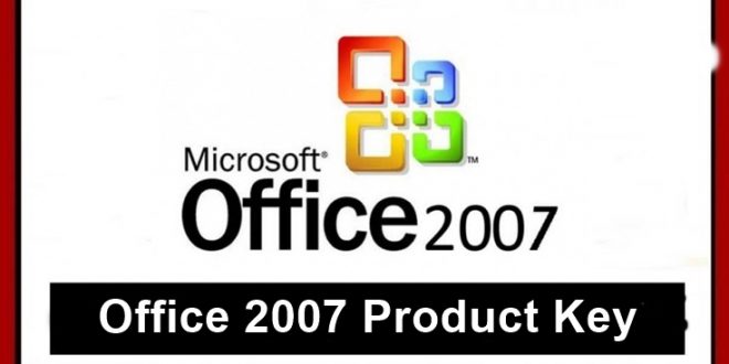 Microsoft Office 2007 Product Key Free [2023]{100% Working}